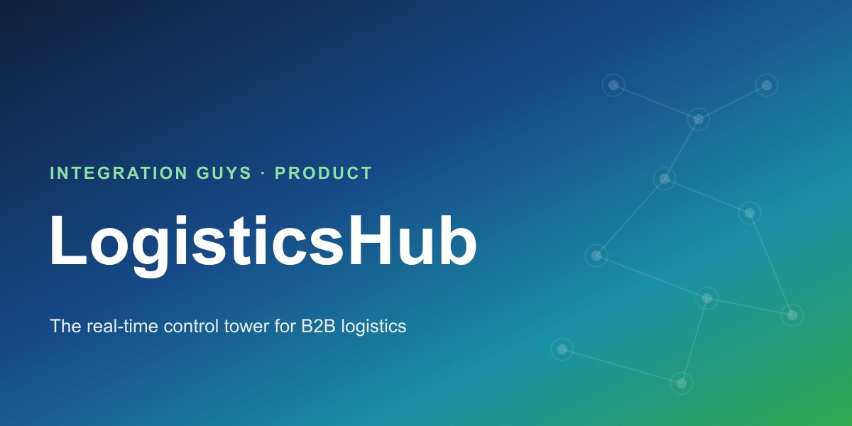 LogisticsHub — the real-time control tower for B2B logistics